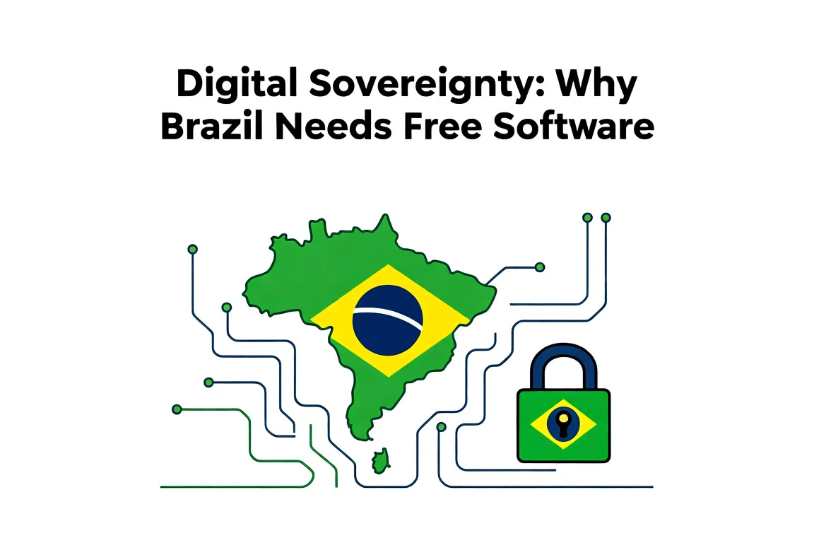 Digital Sovereignty: Why Brazil Needs Free Software